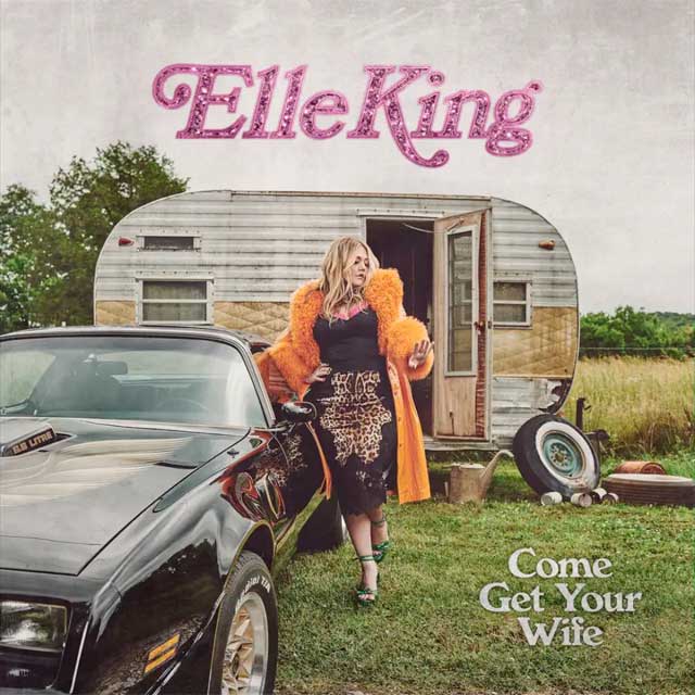 Elle King: Come get your wife - portada
