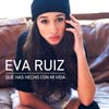 Eva Ruiz: Qué has hecho con mi vida - portada reducida