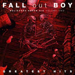 Fall Out Boy: Greatest hits: Believers never die Volume 2 - portada mediana