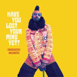 Fantastic Negrito: Have you lost your mind yet? - portada mediana