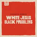 Fantastic Negrito: White Jesus Black Problems - portada reducida
