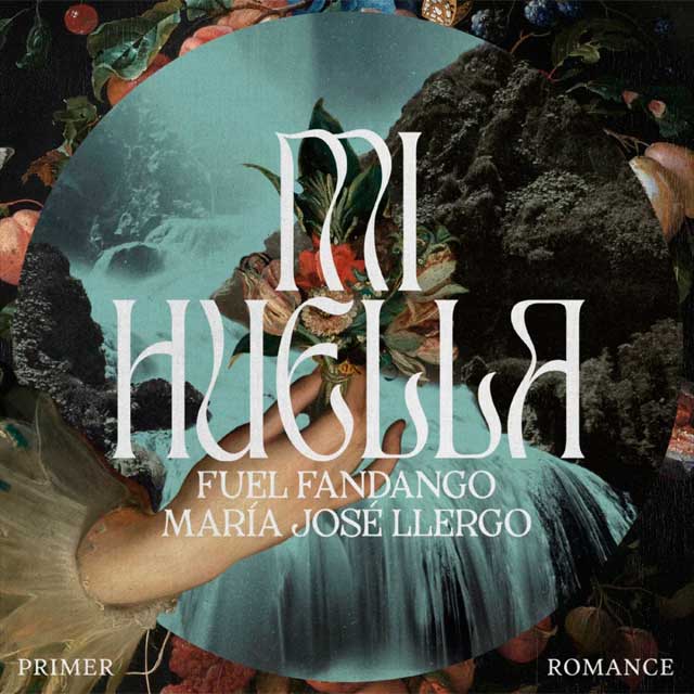 Fuel Fandango con María José Llergo: Mi huella - portada