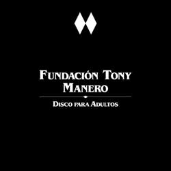 Fundación Tony Manero: Disco para adultos - portada mediana