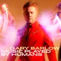 Gary Barlow: Music played by humans - portada reducida