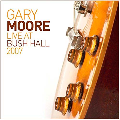 Gary Moore: Live at Bush Hall 2007 - portada