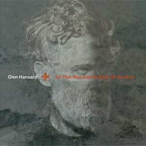 Glen Hansard: All that was east is west of me now - portada mediana
