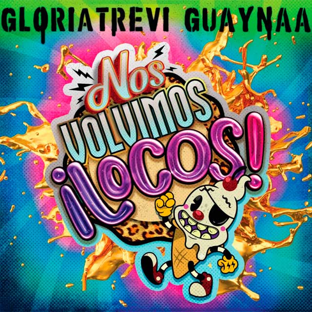 Gloria Trevi con Guaynaa: Nos volvimos locos - portada