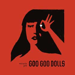 Goo Goo Dolls: Miracle pill - portada mediana