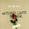 Goo Goo Dolls: Nothing lasts forever - portada reducida