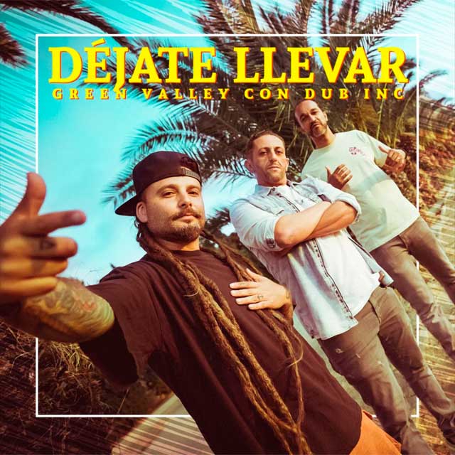 Green Valley con Dub Inc: Déjate llevar - portada