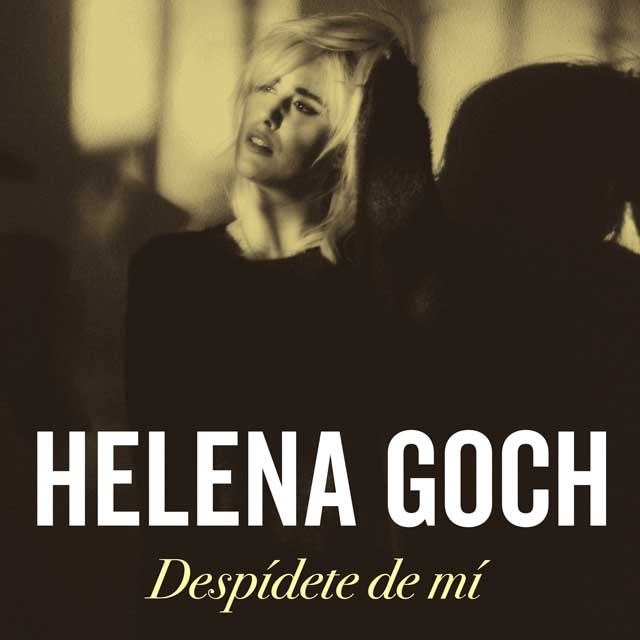 Helena Goch: Despídete de mí - portada