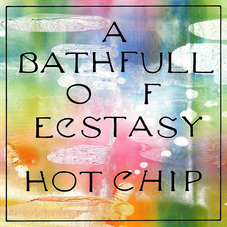 Hot Chip: A bath full of ecstasy - portada