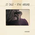 J.J. Cale: Stay around - portada reducida