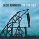 Jack Johnson: To the sea - portada reducida
