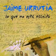 Jaime Urrutia: Lo que no está escrito - portada mediana
