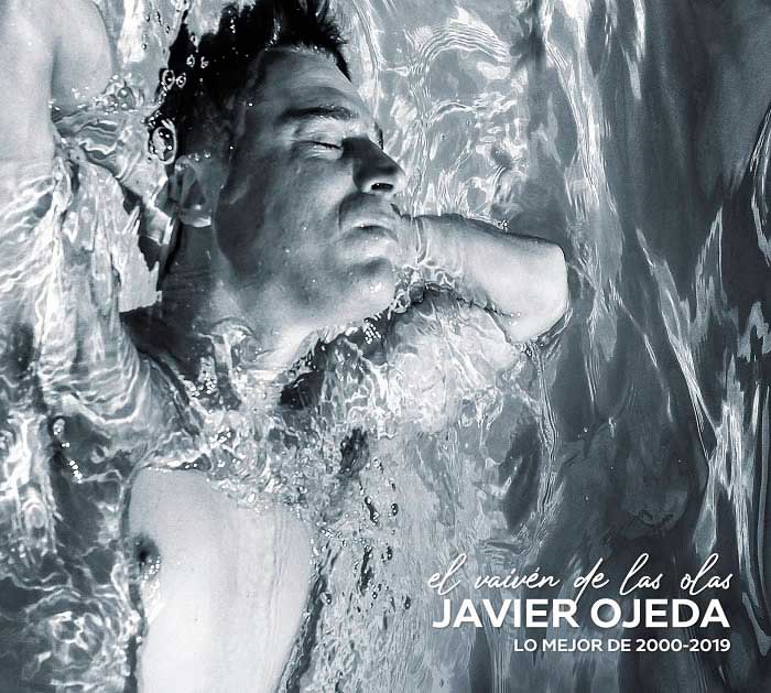 Javier Ojeda: El vaivén de las olas. Lo mejor de 2000-2019 - portada