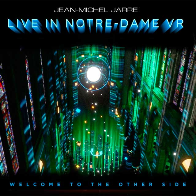 Jean-Michel Jarre: Welcome to the other side: Live in Notre-Dame VR - portada