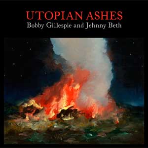 Jehnny Beth: Utopian ashes - con Bobby Gillespie - portada mediana