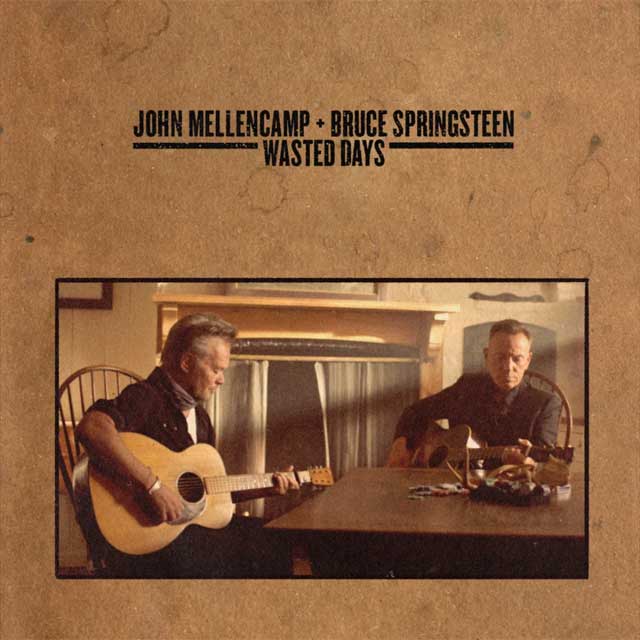 John Mellencamp con Bruce Springsteen: Wasted days - portada