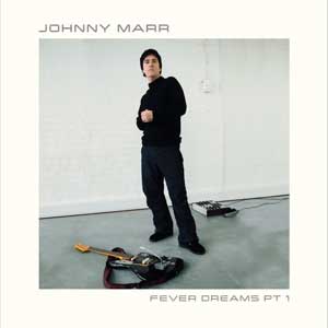 Johnny Marr: Fever dreams Pt 1 - portada mediana
