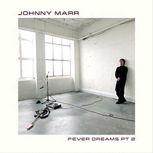 Johnny Marr: Fever dreams Pt 2 - portada mediana