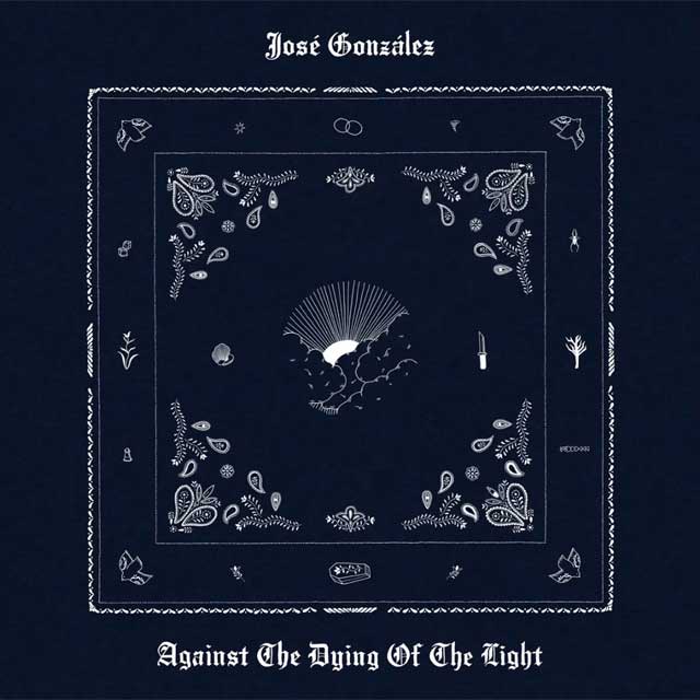 José González: Against the dying of the light - portada
