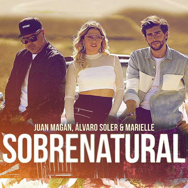 Juan Magan con Álvaro Soler y Marielle: Sobrenatural - portada