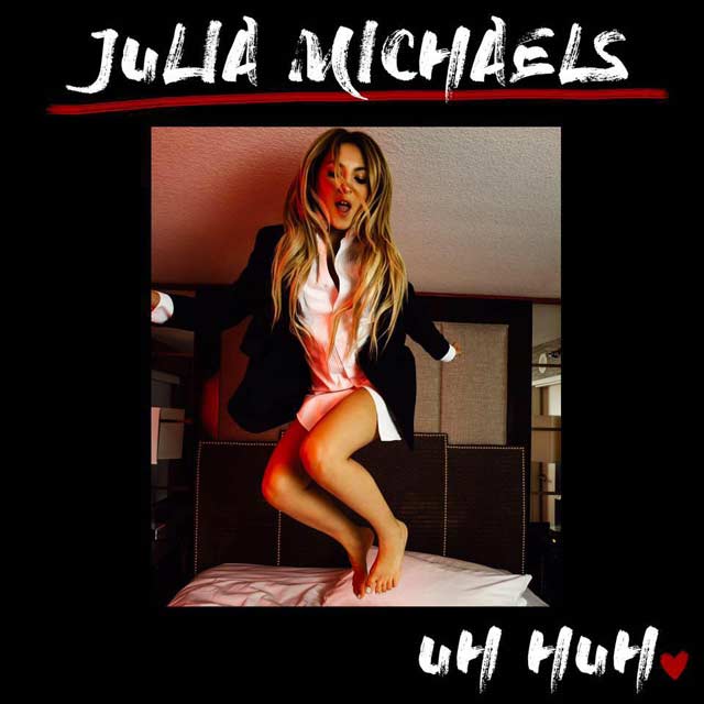 Julia Michaels: Uh huh - portada