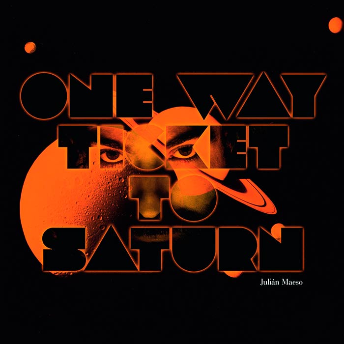 Julián Maeso: One way ticket to Saturn - portada