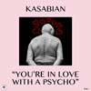 Kasabian: You're in love with a psycho - portada reducida