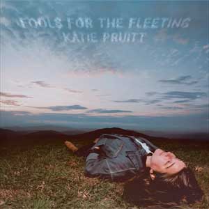 Katie Pruitt: Fools for the fleeting - portada mediana