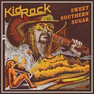 Kid Rock: Sweet southern sugar - portada mediana