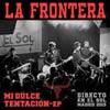 La Frontera: Mi dulce tentación - portada reducida