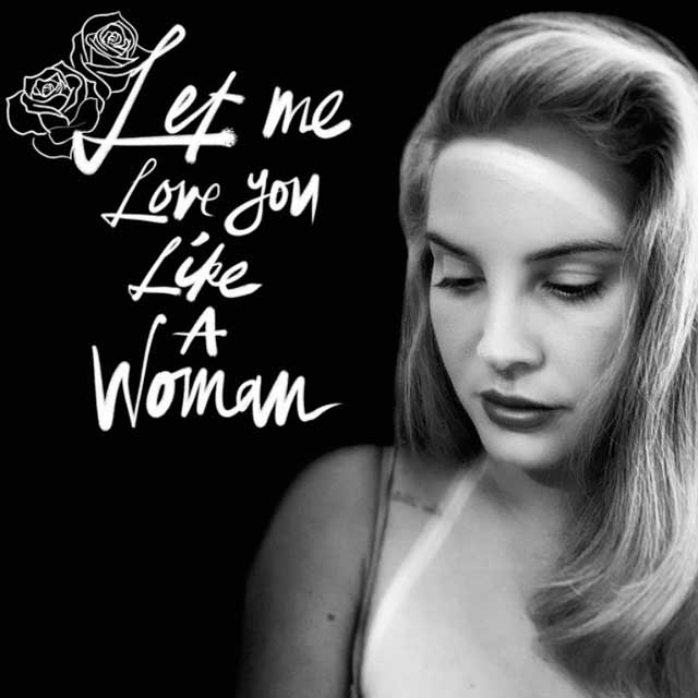 Lana Del Rey: Let me love you like a woman - portada