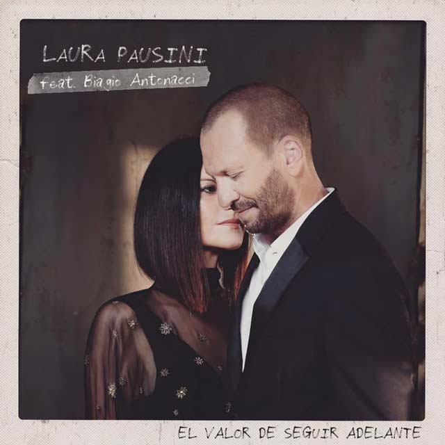 Laura Pausini con Biagio Antonacci: El valor de seguir adelante - portada