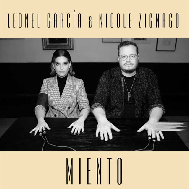 Leonel García con Nicole Zignago: Miento - portada