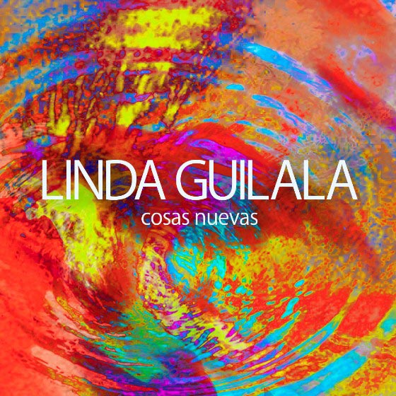 Linda Guilala: Cosas nuevas - portada