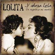 Lolita: ...Y ahora Lola. Un regalo a mi madre - portada mediana