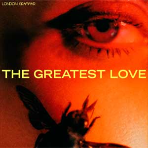 London Grammar: The greatest love - portada mediana