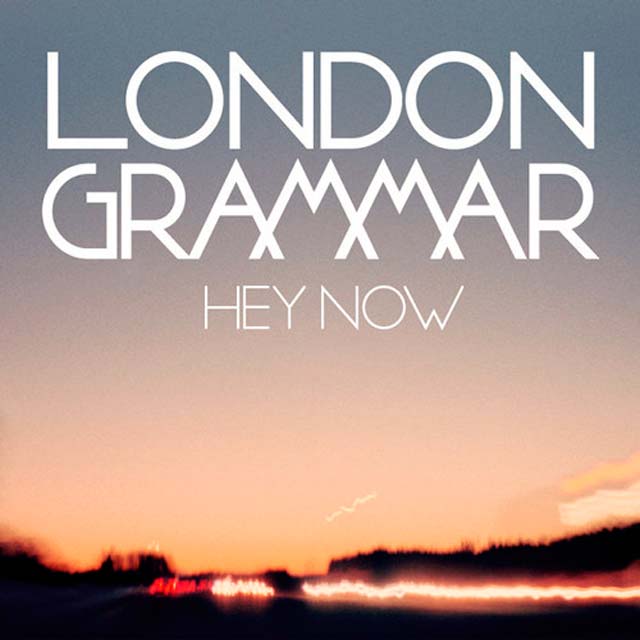 London Grammar: Hey now - portada