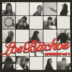 Los Bitchos: Los Bitchos & friends Vol 1 - portada mediana