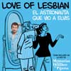 Love of Lesbian: El astronauta que vió a Elvis - portada reducida