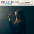 Lucy Rose: This ain't the way you go out - portada reducida