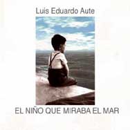 Luis Eduardo Aute: El niño que miraba el mar - portada mediana