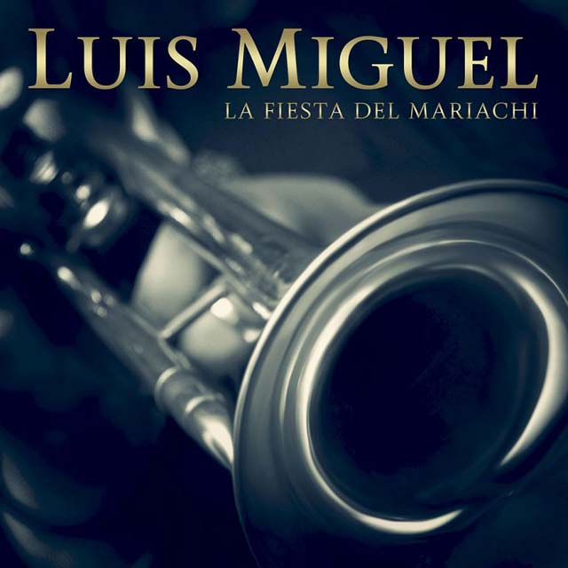 Luis Miguel: La fiesta del mariachi - portada