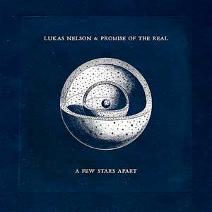Lukas Nelson & Promise of the Real: A few stars apart - portada mediana