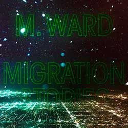 M. Ward: Migration stories - portada mediana