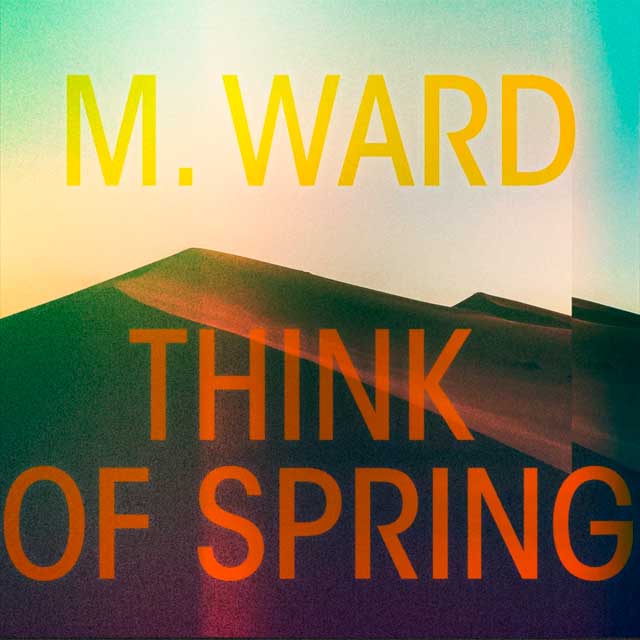 M. Ward: Think of spring - portada