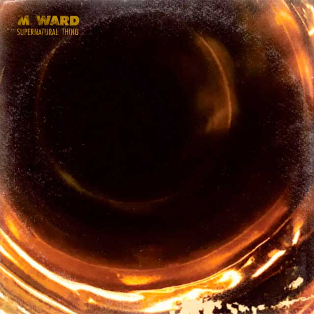 M. Ward: Supernatural thing - portada