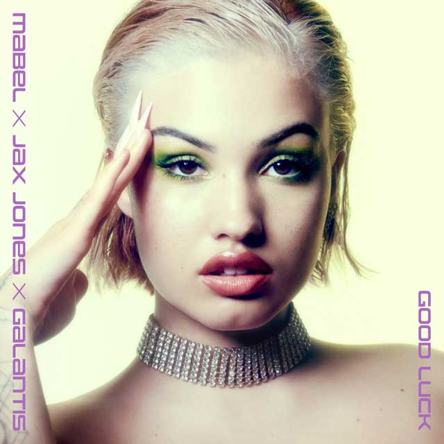 Mabel con Jax Jones y Galantis: Good luck - portada